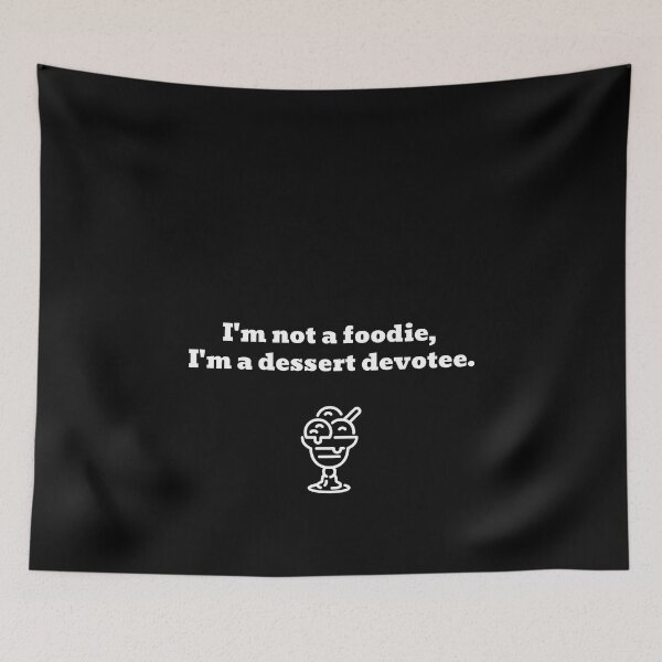 Item preview, Not A Foodie, But Dessert Devotee Funny designed and sold by Harmonick-Tees.