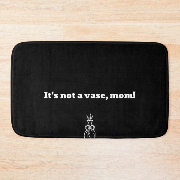 Item preview, It's Not A Vase, Mom Funny Meme Pun designed and sold by Harmonick-Tees.