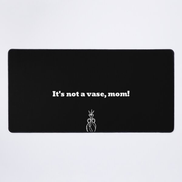 Item preview, It's Not A Vase, Mom Funny Meme Pun designed and sold by Harmonick-Tees.