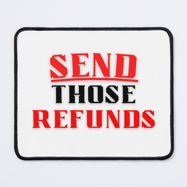 Item preview, send those refunds stickers designed and sold by TouchBaLa.