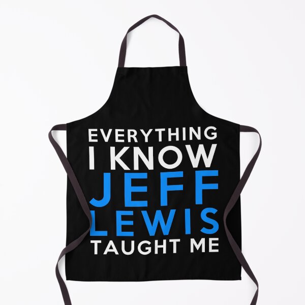 Item preview, Jeff Lewis - Everything i know designed and sold by 2Girls1Shirt.