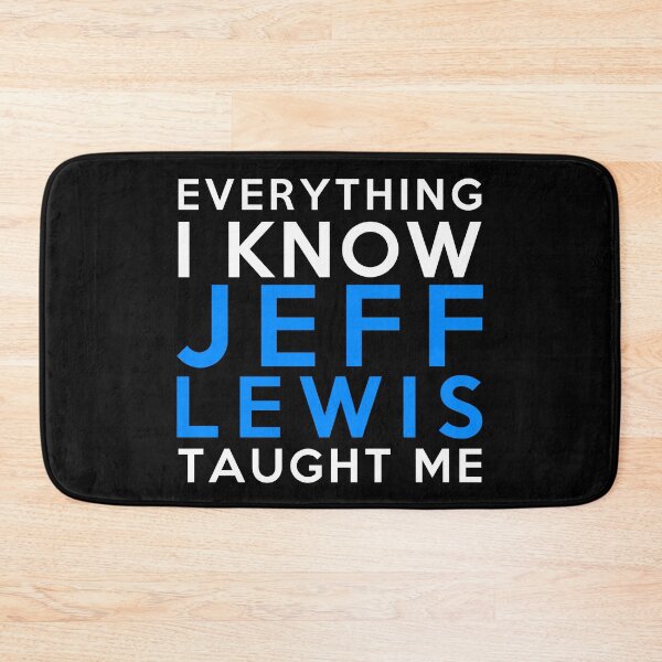Item preview, Jeff Lewis - Everything i know designed and sold by 2Girls1Shirt.