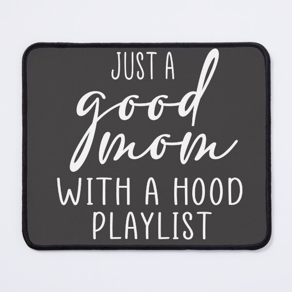 Item preview, Best selling Just A Good Mom With A Hood Playlist for mom lover designed and sold by LiteforART.