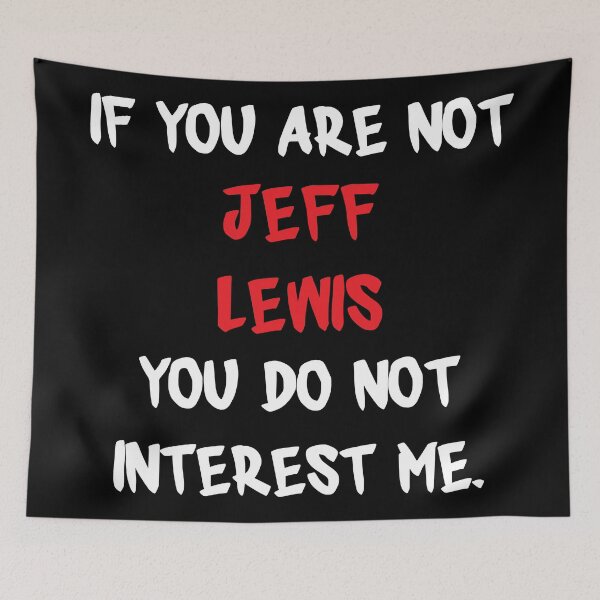 Item preview, Jeff Lewis - If you are not designed and sold by 2Girls1Shirt.