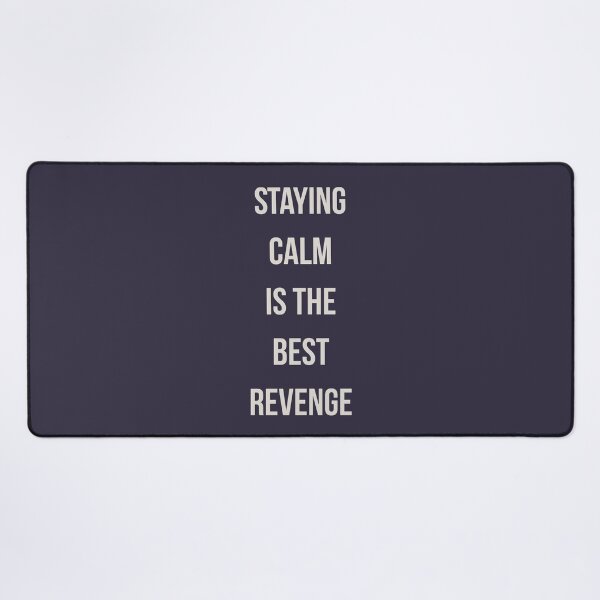 Item preview, Staying calm is the best revenge designed and sold by pineconebutter.