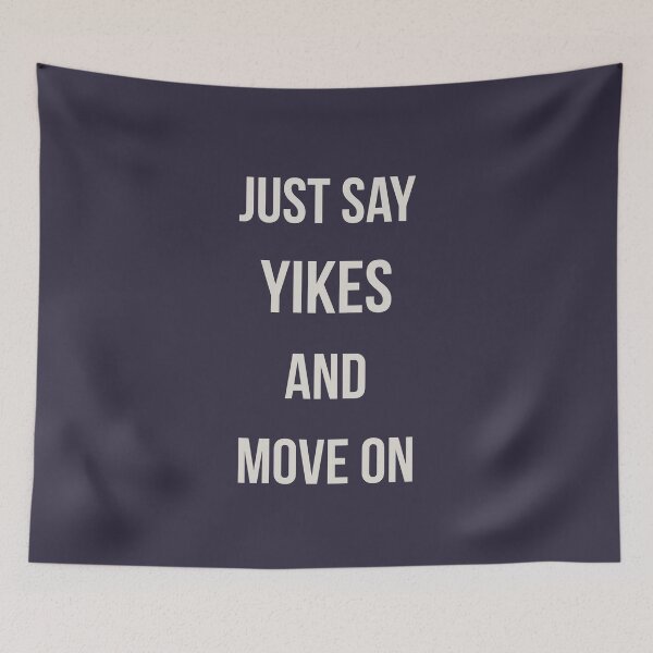 Item preview, Just say yikes and move on designed and sold by pineconebutter.