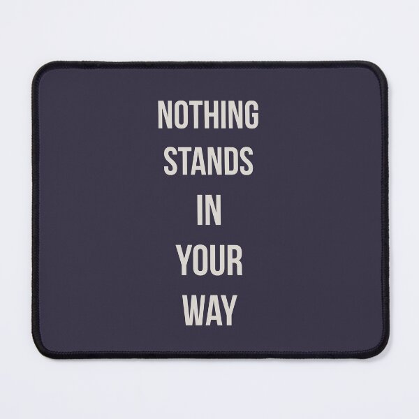 Item preview, Nothing stands in your way designed and sold by pineconebutter.