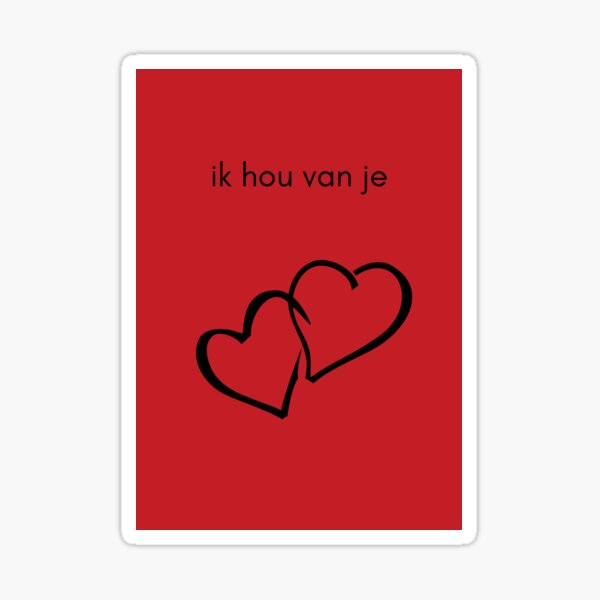 "Ik hou van je, I love you in Dutch, Dutch Valentine's Day " Sticker
