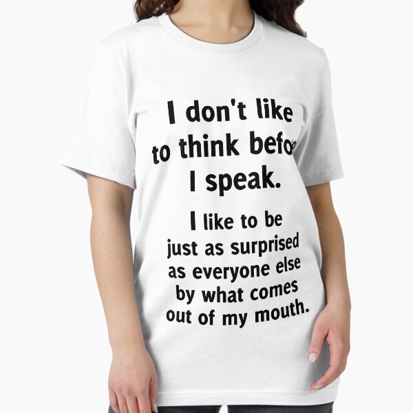 Artikel-Vorschau von Ich mag es nicht zu denken, bevor ich urkomisches T-Shirt spreche, designt und verkauft von artvia.