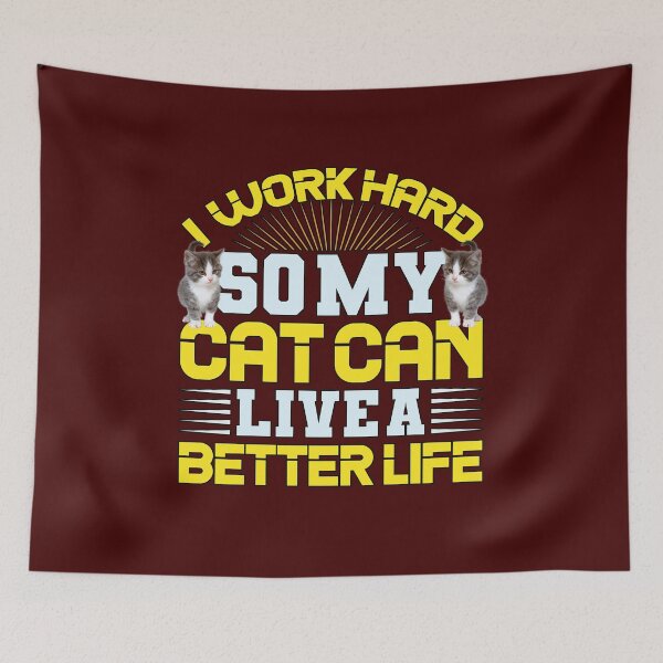 Item preview, I Work Hard So My Cat Can Live A Better Life Real designed and sold by TargetBox.