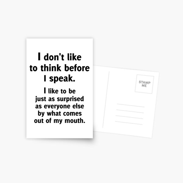 I don't like to think before I speak hilarious t-shirt Postcard