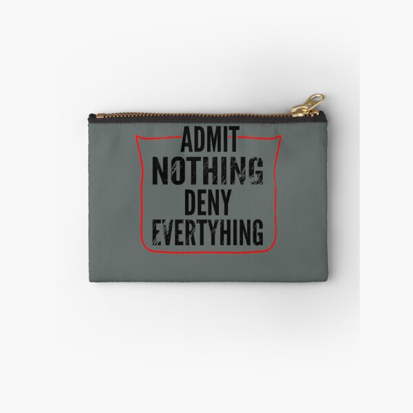 Item preview, Admit Nothing Deny Everything   designed and sold by TerrellHilpert.