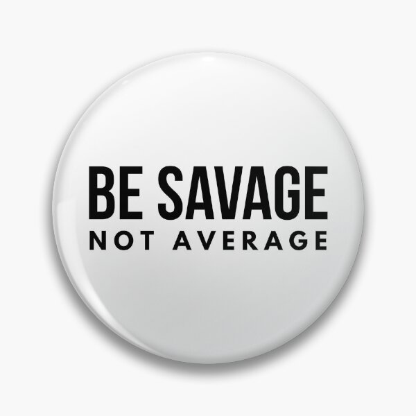 Item preview, Be Savage Not Average - Motivational Words designed and sold by texteestore.