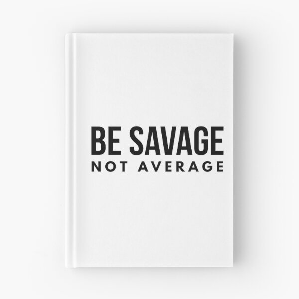 Item preview, Be Savage Not Average - Motivational Words designed and sold by texteestore.