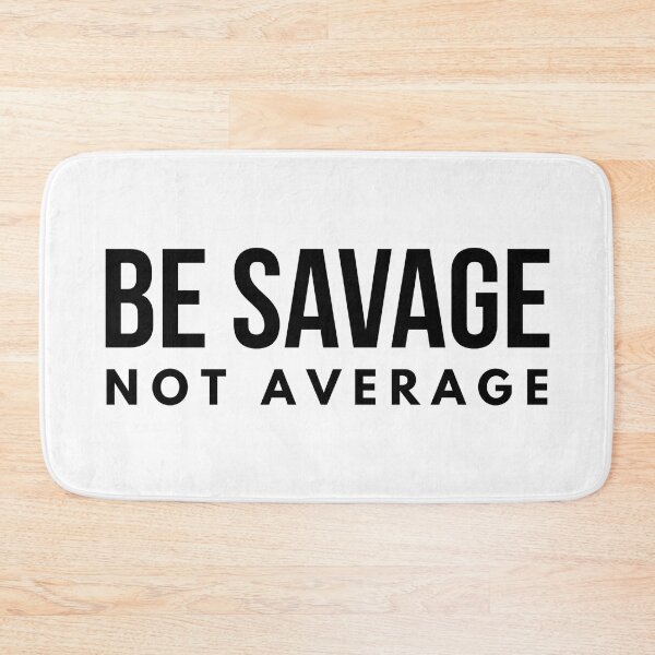 Item preview, Be Savage Not Average - Motivational Words designed and sold by texteestore.
