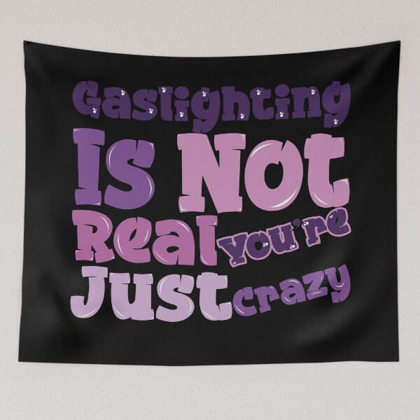 Item preview,  Gaslighting Is Not Real You're Just Crazy designed and sold by capotees.