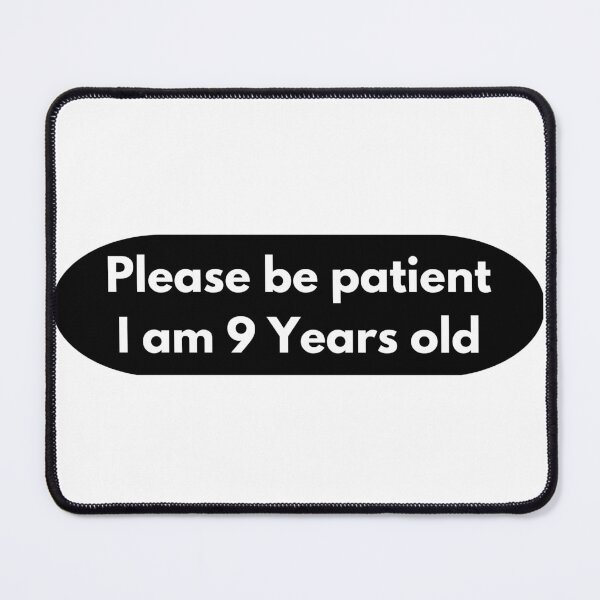 Item preview, Please be patient I am 9 Years old designed and sold by Ahmed  Fikri.