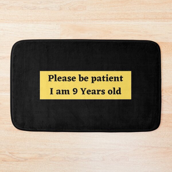 Item preview, Please be patient I am 9 Years old  designed and sold by Ahmed  Fikri.