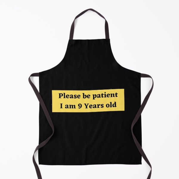 Item preview, Please be patient I am 9 Years old  designed and sold by Ahmed  Fikri.