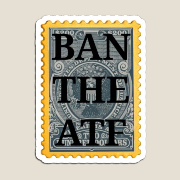 Item preview, Ban the ATF designed and sold by TaxThisFedBoy.