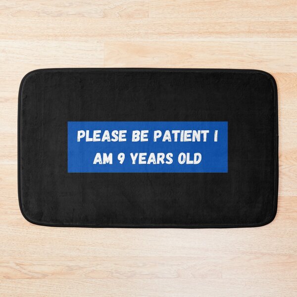 Item preview, Please be patient I am 9 Years old  designed and sold by Ahmed  Fikri.