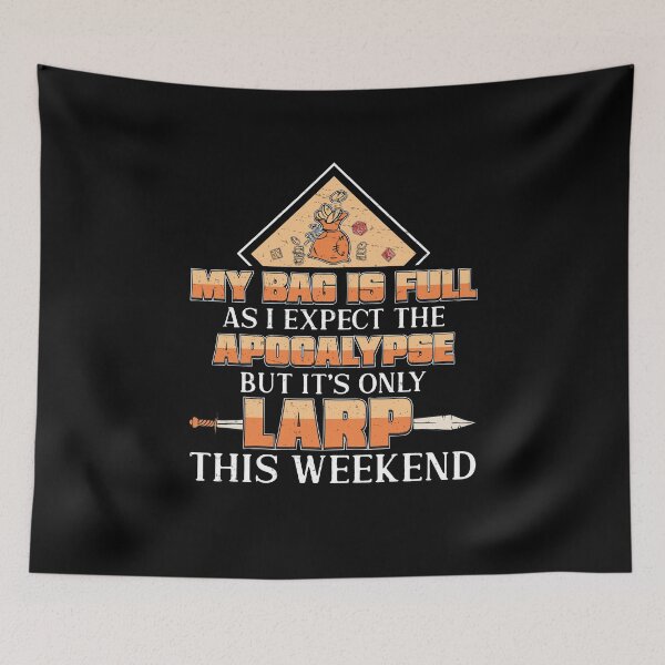 Item preview, LARP My Bag Is Full Funny Roleplaying Medieval designed and sold by StrongShirts.