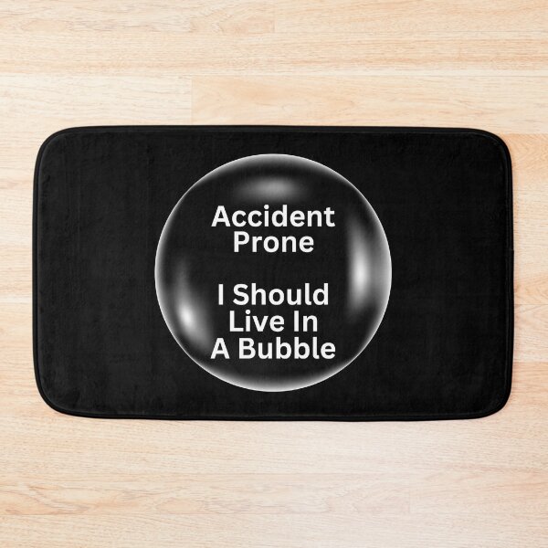 Item preview, Accident Prone I Should Live In A Bubble designed and sold by Sheepherder120.
