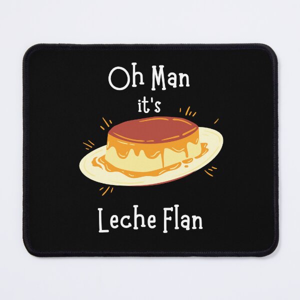 Item preview, Oh Man its Leche Flan designed and sold by photocatphoto.
