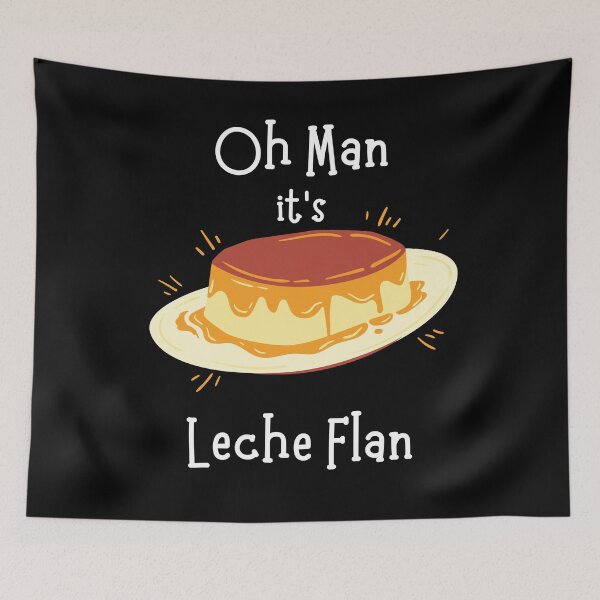 Item preview, Oh Man its Leche Flan designed and sold by photocatphoto.