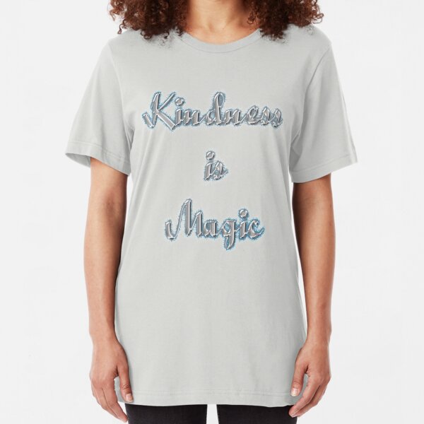 Kindness is Magic Slim Fit T-Shirt