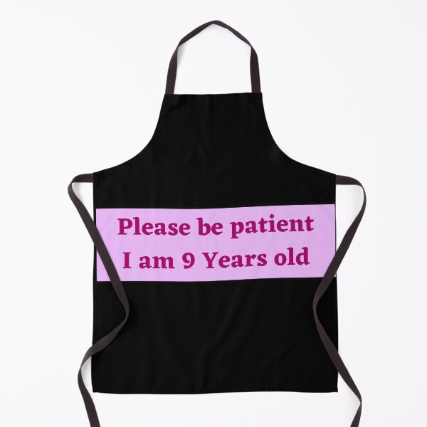 Item preview, Please be patient I am 9 Years old  designed and sold by Ahmed  Fikri.