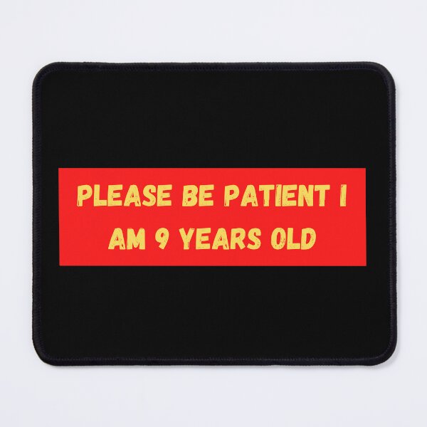 Item preview, Please be patient I am 9 Years old designed and sold by Ahmed  Fikri.