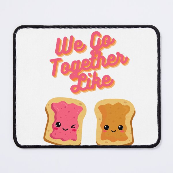 Item preview, We Go Together Like PB&J designed and sold by Toridwn.