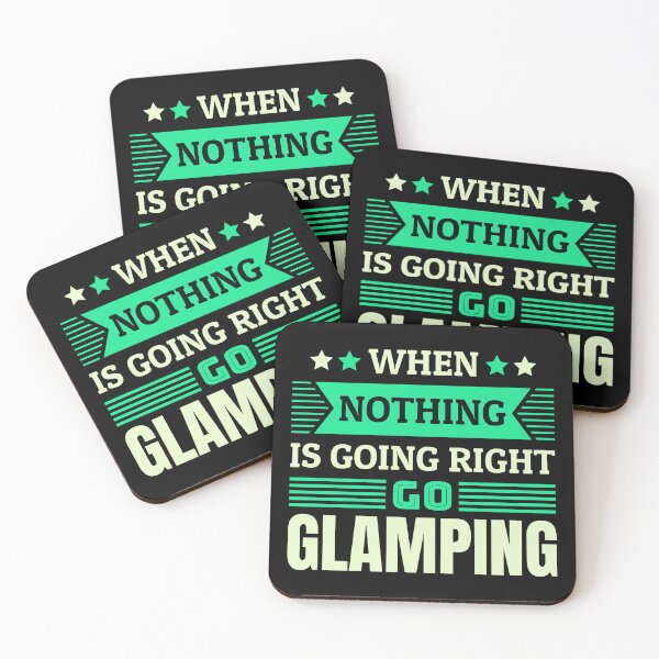 Item preview, When nothing is going right go glamping designed and sold by FurioInc.