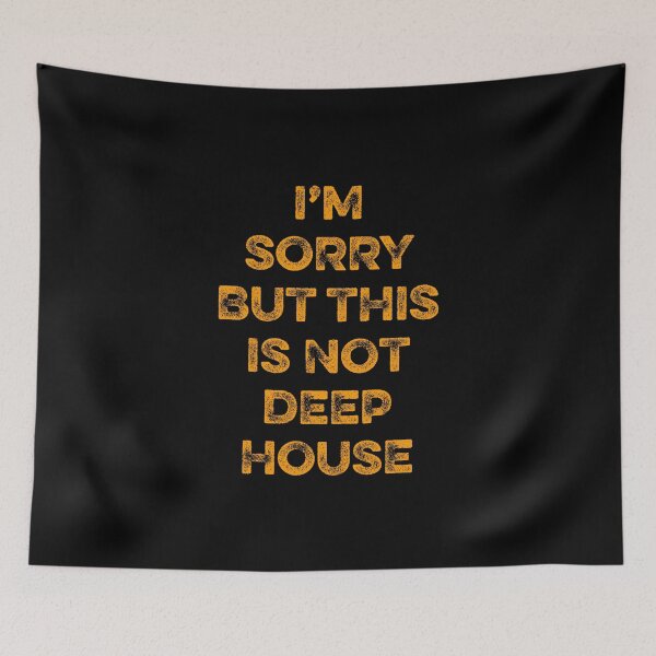 Aperçu de l'œuvre Désolé, ce n'est pas Deep House. Cadeau Deep House Djs. créée et vendue par paulo silveira.