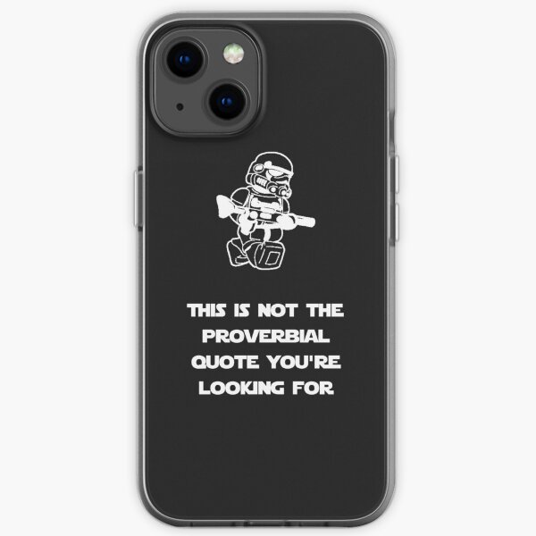 Not the quote you are looking for iPhone Soft Case
