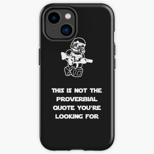 Not the quote you are looking for iPhone Tough Case
