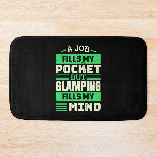 Item preview, A job fills my pocket but glamping fills my mind designed and sold by FurioInc.