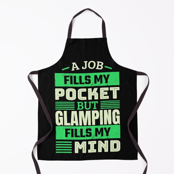 Item preview, A job fills my pocket but glamping fills my mind designed and sold by FurioInc.