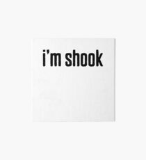 I'm Shook Distressed - Funny Meme Sticker T-Shirt Pillow Art Board