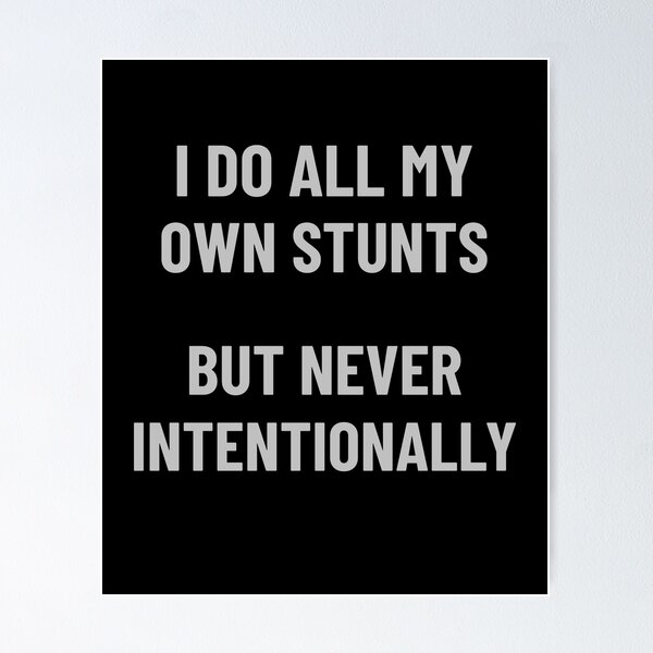 Item preview, I DO ALL MY OWN STUNTS BUT NEVER INTENTIONALLY designed and sold by InsultTees.