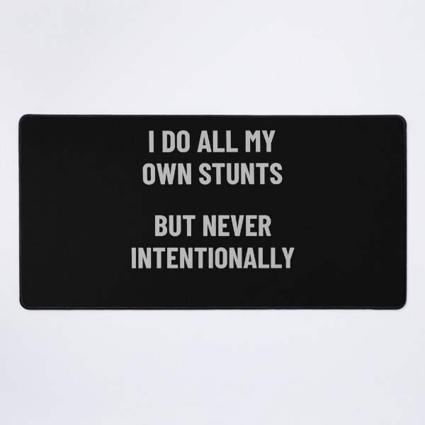 Item preview, I DO ALL MY OWN STUNTS BUT NEVER INTENTIONALLY designed and sold by InsultTees.