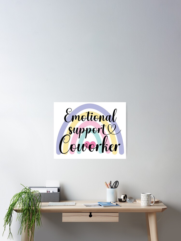 Emotional Support Coworker - Emotional Support Coworker - Posters