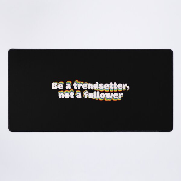 Item preview, Be a trendsetter, not a follower designed and sold by RoboRaphael.