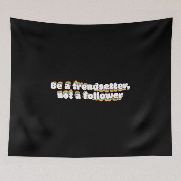 Item preview, Be a trendsetter, not a follower designed and sold by RoboRaphael.
