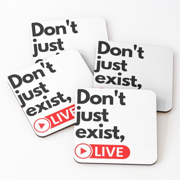 Item preview, Don't just exist, live. designed and sold by Temmz.