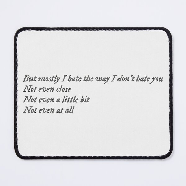 Item preview, But mostly I hate the way I don't hate you designed and sold by percqbeths.