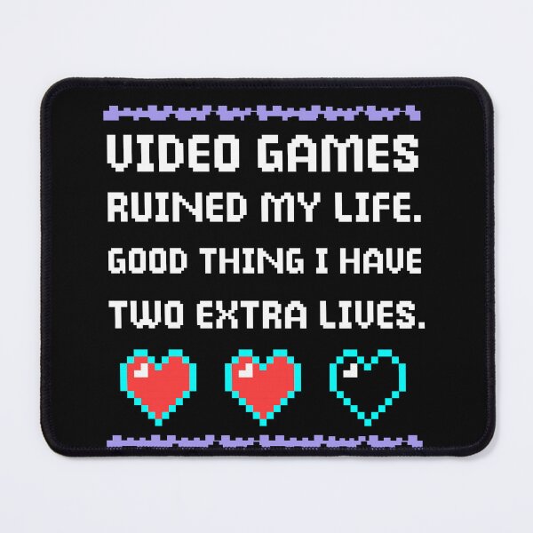 Item preview, Video Games Ruined My Life Good Thing I Have Two Extra Lives designed and sold by donvector.