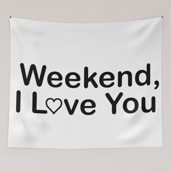 Item preview, Weekend I love you designed and sold by LukeWoodsDesign.
