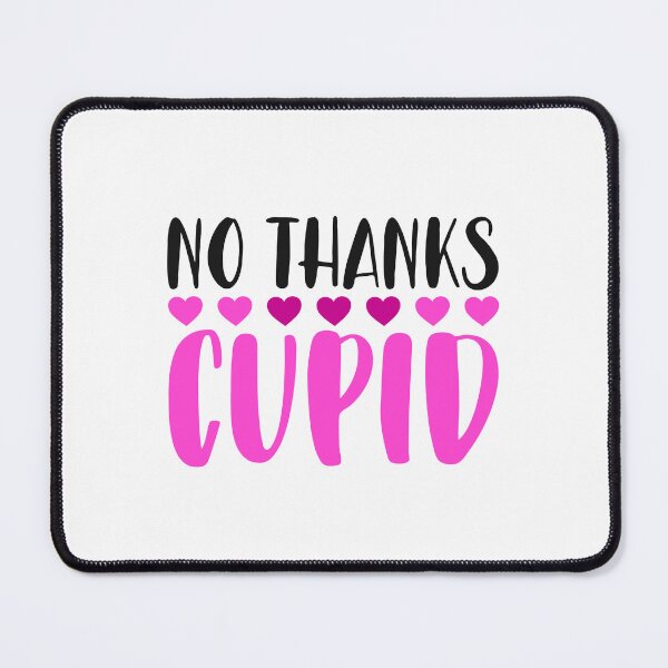Item preview, No Thanks Cupid designed and sold by teamph.